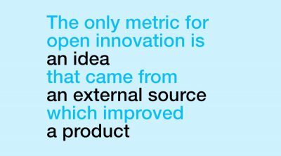 The only metric for open innovation is an idea that came from an external source which improved a product.